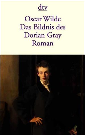 Das Bildnis des Dorian Gray. Roman. by Oscar Wilde