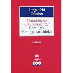 Grundst�ckszuwendung im Zivil- und Steuerrecht. Schenkung, vorweggenommene Erbfolge, ehebedingte Zuwendung, Vertragsmuster