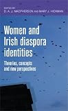 Women and irish diaspora identities : theories, concepts and new perspectives