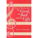 Ennio Morricone's The Good, the Bad and the Ugly: A Film Score Guide (Scarecrow Film Score Guides, No. 3) book cover