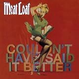 Couldn T Have Said It Better - Meat Loaf