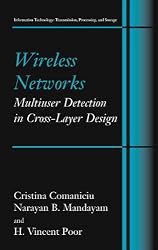 Wireless Networks: Multiuser Detection in Cross-Layer Design (Information Technology: Transmission, Processing and Storage)