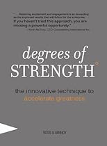 Degrees of Strength: The Innovative Technique to Accelerate Greatness Degrees of Strength: The Innovative Technique to Accelerate Greatness