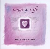 Songs 4 Life: Renew Your Heart!