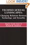 Techno-Sexual Landscapes: Changing Relations Between Technology and Sexuality