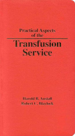 Practical Aspects of the Transfusion Service