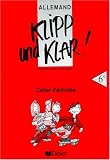 Klipp und Klar ! Allemand 6e, LV1 : Cahier d'activit�s