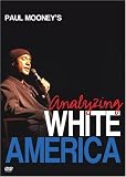 Paul Mooney's Analyzing White America