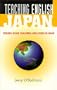 Teaching English Japan: Finding Work, Teaching, and Living in Japan