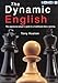 The Dynamic English: The aggressive player's guide to a traditional chess opening