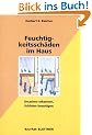 Feuchtigkeitssch�den im Haus: Ursachen erkennen, Sch�den beseitigen