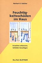 Feuchtigkeitssch&auml;den im Haus: Ursachen erkennen, Sch&auml;den beseitigen