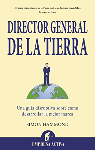 Director general de la tierra (Narrativa Empresarial) (Spanish Edition)