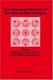 Three-dimensional Kinematics of the Eye, Head and Limb Movements