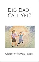 Did Dad Call Yet? Did Dad Call Yet?