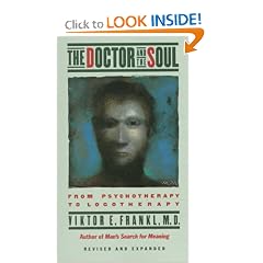 The Doctor and the Soul: From Psychotherapy to Logotherapy