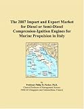 The 2007 Import and Export Market for Diesel or Semi-Diesel Compression-Ignition Engines for Marine Propulsion in Italy