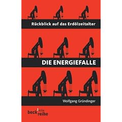 Die Energiefalle: Ein R�ckblick auf das Erd�lzeitalter
