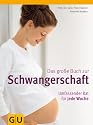 Das große Buch zur Schwangerschaft: Umfassender Rat für jede Woche (Einzeltitel Partnerschaft & Familie)
