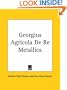 Georgius Agricola De Re Metallica