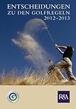 Entscheidungen zu den Golfregeln 2012/2013