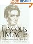 The Lincoln Image: ABRAHAM LINCOLN AND THE POPULAR PRINT