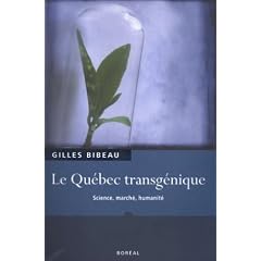 Le Qu�bec transg�nique : science, march�, humanit�