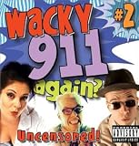 Wacky 911 Calls Again [Uncenso 417GSPEHDNL. SL160 Wacky 911 Calls Again [Uncenso