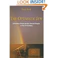 The Optimistic Jew: A Positive Vision For the Jewish People in the 21st Century by Tsvi Bisk