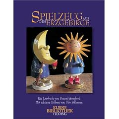 Spielzeug aus dem Erzgebirge. Ein Lesebuch (Flechsig Kleine Bibliothek)