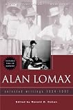 Alan Lomax: Selected Writings, 1934-1997