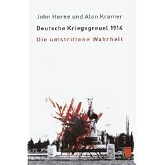 Deutsche Kriegsgreuel 1914. Die umstrittene Wahrheit