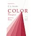 Color for Philosophers: Unweaving the Rainbow