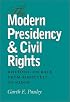 Modern Presidency & Civil Rights: Rhetoric on Race from Roosevelt to Nixon (Presidential Rhetoric Series, No. 3)