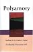 Polyamory: Roadmaps for the Clueless & Hopeful