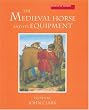The Medieval Horse and its Equipment, c.1150-1450 (Medieval Finds from Excavations in London)