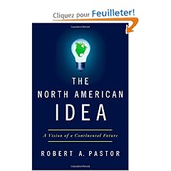 The North American Idea: A Vision of a Continental Future
