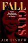 Fall Guys: False Confessions and the Politics of Murder