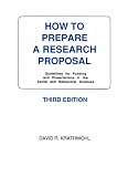 How to Prepare a Research Proposal: Guidelines for Funding and Dissertations in the Social and Behavioral Sciences
