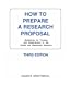 How to Prepare a Research Proposal: Guidelines for Funding and Dissertations in the Social and Behavioral Sciences