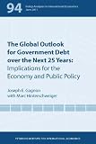 The Global Outlook for Government Debt over the Next 25 Years: Implications for the Economy and Public Policy (Policy Analyses in International Economics)