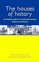 The Houses of History: A Critical Reader in Twentieth-Century History and Theory