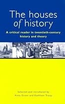 The Houses of History: A Critical Reader in Twentieth-Century History and Theory