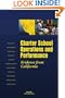 Charter School Operations and Performance: Evidence from California
