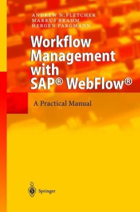 Workflow Management with SAP&reg; WebFlow&reg;: A Practical Manual