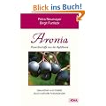 Aronia- Powerbiostoffe aus der Apfelbeere: Gesundheit und Vitalit�t durch kraftvolle Antioxidanzien