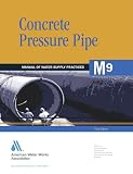Concrete Pressure Pipe (M9) (Manual of Water Supply Practices)