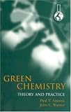 Green Chemistry: Theory and Practice