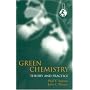 Green Chemistry: Theory and Practice