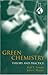 Green Chemistry: Theory and Practice